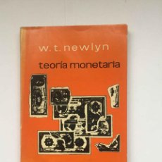 Catálogos y Libros de Monedas: TEORÍA MONETARIA (NEWLYN, MÉXICO, 1964) 1ª EDICIÓN EN ESPAÑOL. ORIGINAL. COLECCIONISTA