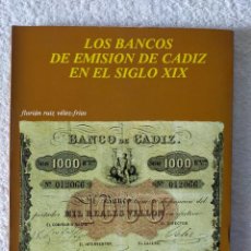 Catálogos y Libros de Monedas: LOS BANCOS DE EMISIÓN DE CÁDIZ EN EL SIGLO XIX - FLORIÁN RUIZ VÉLEZ FRÍAS - UNIV DE CORDOBA 1977. Lote 329514858