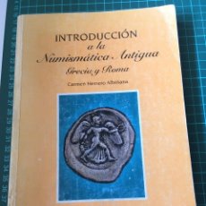 Catálogos y Libros de Monedas: INTRODUCCIÓN A LA NUMISMÁTICA ANTIGUA. GRECIA Y ROMA. CARMEN HERRERO ALBIÑANA. Lote 333861598