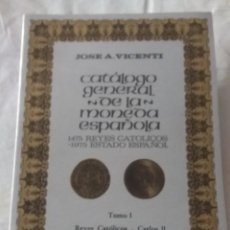 Catálogos e Livros de Moedas: CATALOGO GENERAL DE LA MONEDA ESPAÑOLA. TOMO I, JOSE A. VICENTI 1974. Lote 338582443