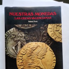 Catálogos y Libros de Monedas: NUESTRAS MONEDAS LAS CECAS VALENCIANAS RAFAEL PETIT DEDICADO POR EL AUTOR. Lote 341799243