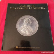 Catálogos y Libros de Monedas: CARLOS III Y LA CASA DE LA MONEDA, 293 PÁGINAS, ENCUADERNADO EN RÚSTICA, BUEN EJEMPLAR, VER FOTOS. Lote 354946818