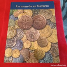 Catálogos y Libros de Monedas: CATÁLOGO DE LA EXPOSICIÓN LA MONEDA EN NAVARRA, CAJA NAVARRA 2001, 383 PÁGINAS, EN RÚSTICA.. Lote 355041888