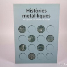 Catálogos y Libros de Monedas: LIBRO HISTÒRIES METAL·LIQUES ART I PODER A LA MEDALLA EUROPEA - MUSEO NACIONAL D'ART CATALUNYA -. Lote 362698055