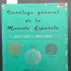 Catálogos y Libros de Monedas: CATALOGO GENERAL DE LA MONEDA ESPAÑOLA, FELIPE V ( 1700 ) A ISABEL II ( 1868), JOSE A VICENTI. Lote 366249241