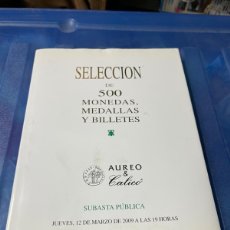 Catálogos y Libros de Monedas: CATALOGO SUBASTA SELECCION DE 500 MONEDAS,MEDALLAS Y BILLETES AUREO 20 MARZO DE 2014. Lote 366744141