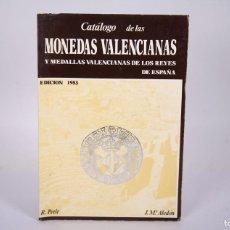 Catálogos y Libros de Monedas: LIBRO CATÁLOGO DE LAS MONEDAS VALENCIANAS Y MEDALLAS DE LOS REYES DE ESPAÑA - R PETIT, ALEDÓN 1983. Lote 380776704