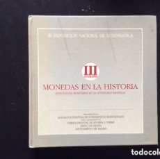 Catálogos y Libros de Monedas: MONEDAS EN LA HISTORIA. III EXPOSICIÓN NACIONAL DE NUMISMÁTICA.. Lote 392138009