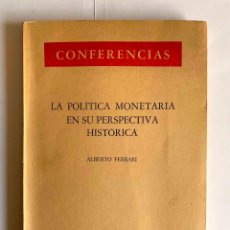 Catálogos y Libros de Monedas: LA POLÍTICA MONETARIA EN SU PERSPECTIVA HISTÓRICA (FERRARI, MÉXICO, 1961) ORIGINAL. 1ª EDICIÓN. Lote 393970864
