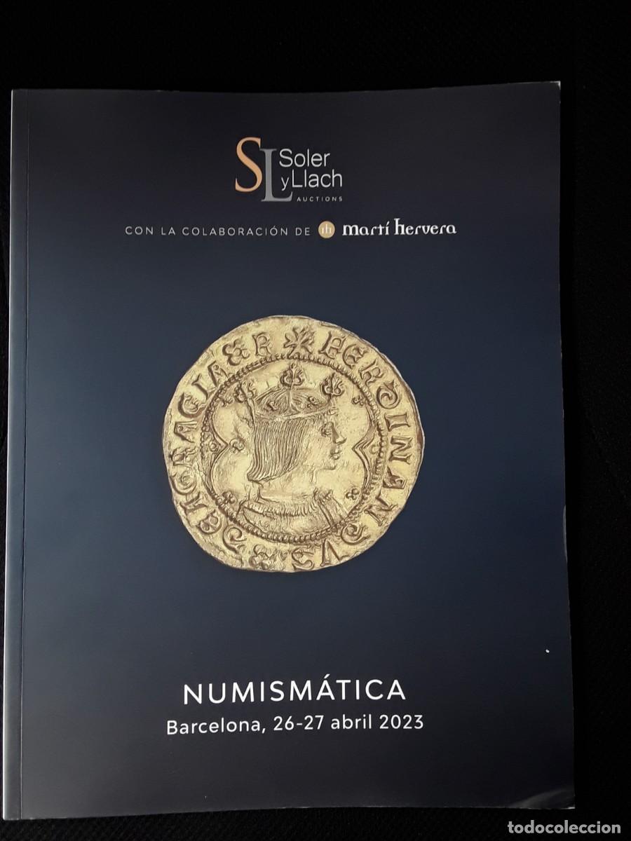 Cat&aacute;logos y libros de monedas: CATALOGO SUBASTA SOLER Y LLACH. ABRIL 2023 - Foto 1