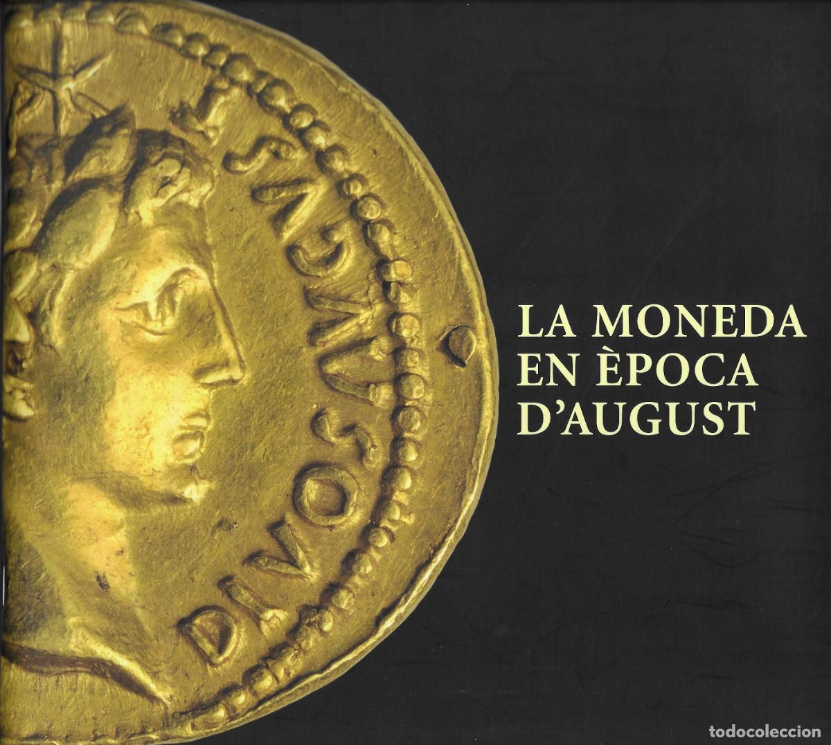 Cat&aacute;logos y libros de monedas: La Moneda en &Egrave;poca dAugust. - Foto 1