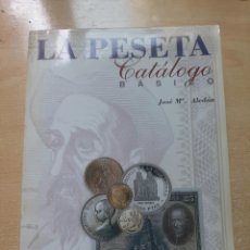 Catálogos y Libros de Monedas: CATALOGO BASICO. LA PESETA (JOSÉ MARIA ALDON) EDICIÓN 1997.
