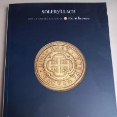 Catálogos y Libros de Monedas: CATÁLOGO SUBASTAS SOLLER Y LLACH.2023