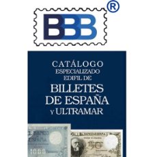 Catálogos y Libros de Monedas: CATÁLOGO EDIFIL ESPECIALIZADO DE BILLETES DE ESPAÑA Y ULTRAMAR. RECIÉN EDITADO.