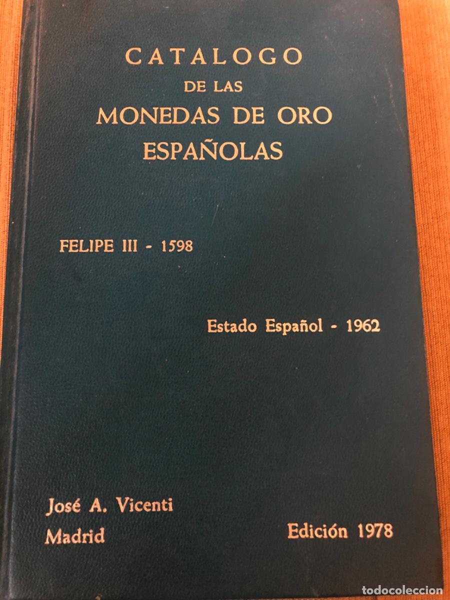 Cat&aacute;logos y libros de monedas: Cat&aacute;logo monedas de oro espa&ntilde;olas 1598/1962 - Foto 1