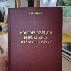 Catálogos y Libros de Monedas: MONEDES DE PLATA EMPORITANES DELS SEGLES V-IV AC L VILLARONGA LIBRO NUMISMATICA CATALOGO MONEDA