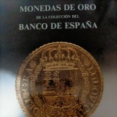 Catálogos y Libros de Monedas: MONEDAS DE ORO DE LA COLECCIÓN DEL BANCO DE ESPAÑA