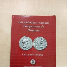 Cataloghi e Libri di Monete: LAS EMISIONES ROMANAS POMPEYANAS DE HISPANIA LUIS AMELA VALVERDE A NUMISMATICA