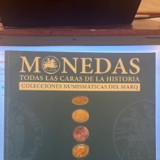 Catálogos y Libros de Monedas: MONEDAS. TODAS LAS CARAS DE LA HISTORIA. COLECCIONES NUMISMATICAS DEL MARQ. CATÁLOGO. AÑO 2010