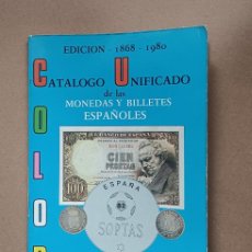 Catálogos y Libros de Monedas: CATALOGO UNIFICADO DE MONEDAS Y BILLETES ESPAÑA 1868-1980