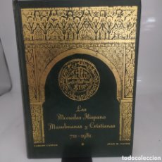 Cataloghi e Libri di Monete: LAS MONEDAS HISPANO MUSULMANAS Y CRISTIANAS 711-1981 .CARLOS CASTÁN Y JUAN R. CAYÓN