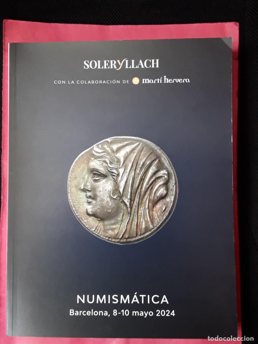 Cat&aacute;logos y libros de monedas: CATALOGO SUBASTA SOLER Y LLACH. MAYO 2024 NUMISMATICA - Foto 1