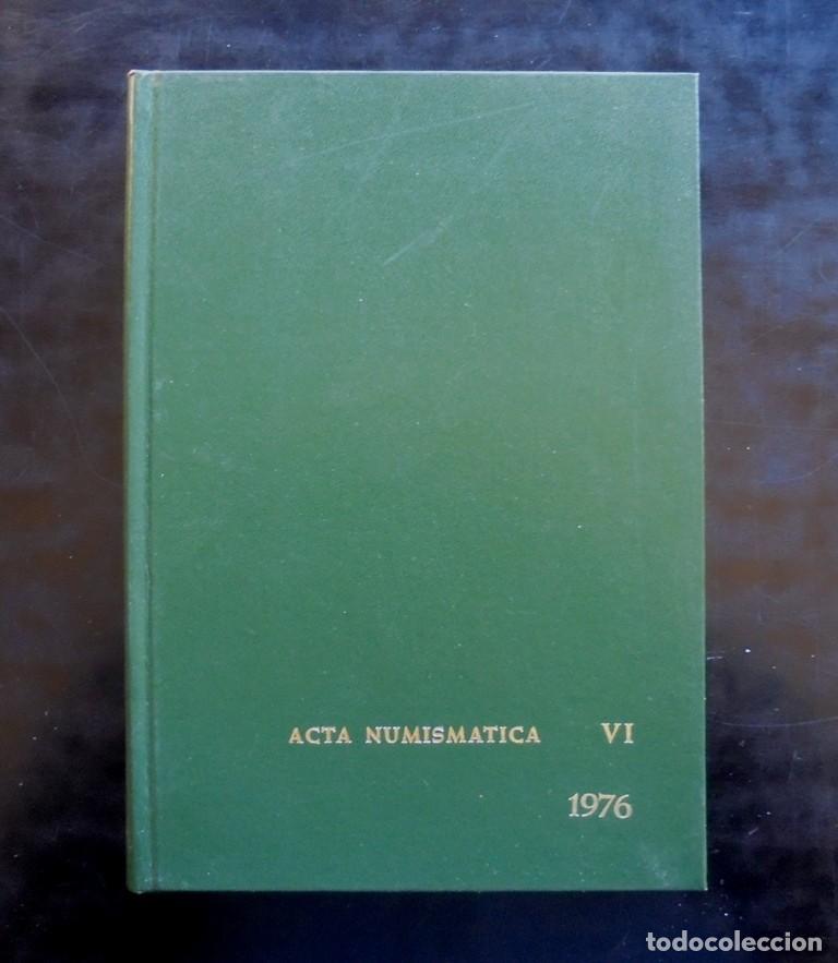 Cat&aacute;logos y libros de monedas: Acta Numism&aacute;tica VI 1976 impecable. Secci&oacute;n Numism&aacute;tica del C&iacute;rculo Filat&eacute;lico y Numism&aacute;tico - Foto 1