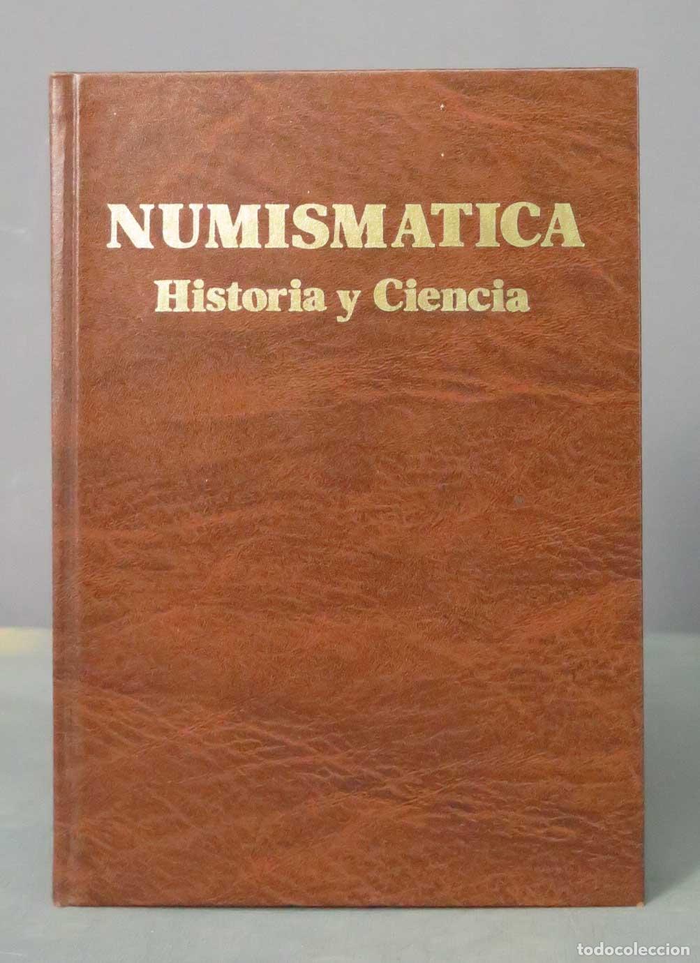 Cat&aacute;logos y libros de monedas: NUMISMATICA Historia y Ciencia - Foto 1