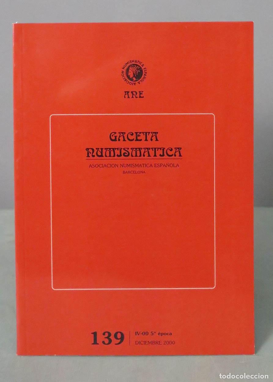Cat&aacute;logos y libros de monedas: GACETA NUMISMATICA. 139. DICIEMBRE 2000 - Foto 1