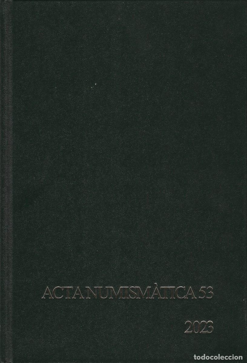 Cat&aacute;logos y libros de monedas: (SCEN) Acta Numism&agrave;tica n&ordm;53 (2023). - Foto 1