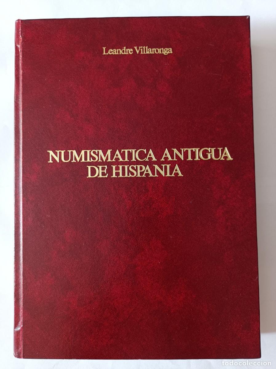 Cat&aacute;logos y libros de monedas: LIBRO NUMISM&Aacute;TICA ANTIGUA EN HISPANIA LEANDRE VILLARONGA - Foto 1