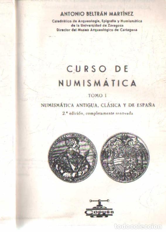 Cat&aacute;logos y Libros de Monedas: CURSO DE NUMISMATICA I: NUMISMATICA ANTIGUA (2 TOMOS). BELTRAN MARTINEZ, ANTONIO. A-NUMI-203