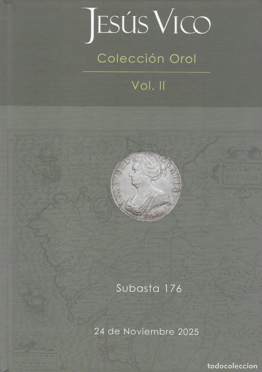 Cat&aacute;logos y Libros de Monedas: Jes&uacute;s Vico. Colecci&oacute;n Orol. Vol. II.