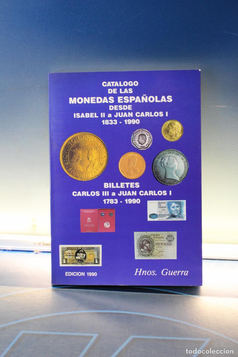 Cat&aacute;logos y Libros de Monedas: Cat&aacute;logo de las monedas espa&ntilde;olas desde Isabel II a Juan Carlos I 1833-1990.