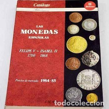 Cat&aacute;logos y Libros de Monedas: LOTE 3Cat&aacute;logos:Monedas esp.: FelipeV-Isabel II:1700-1868.+Cat.monedas esp.de Isabel II a J.C.I +reg