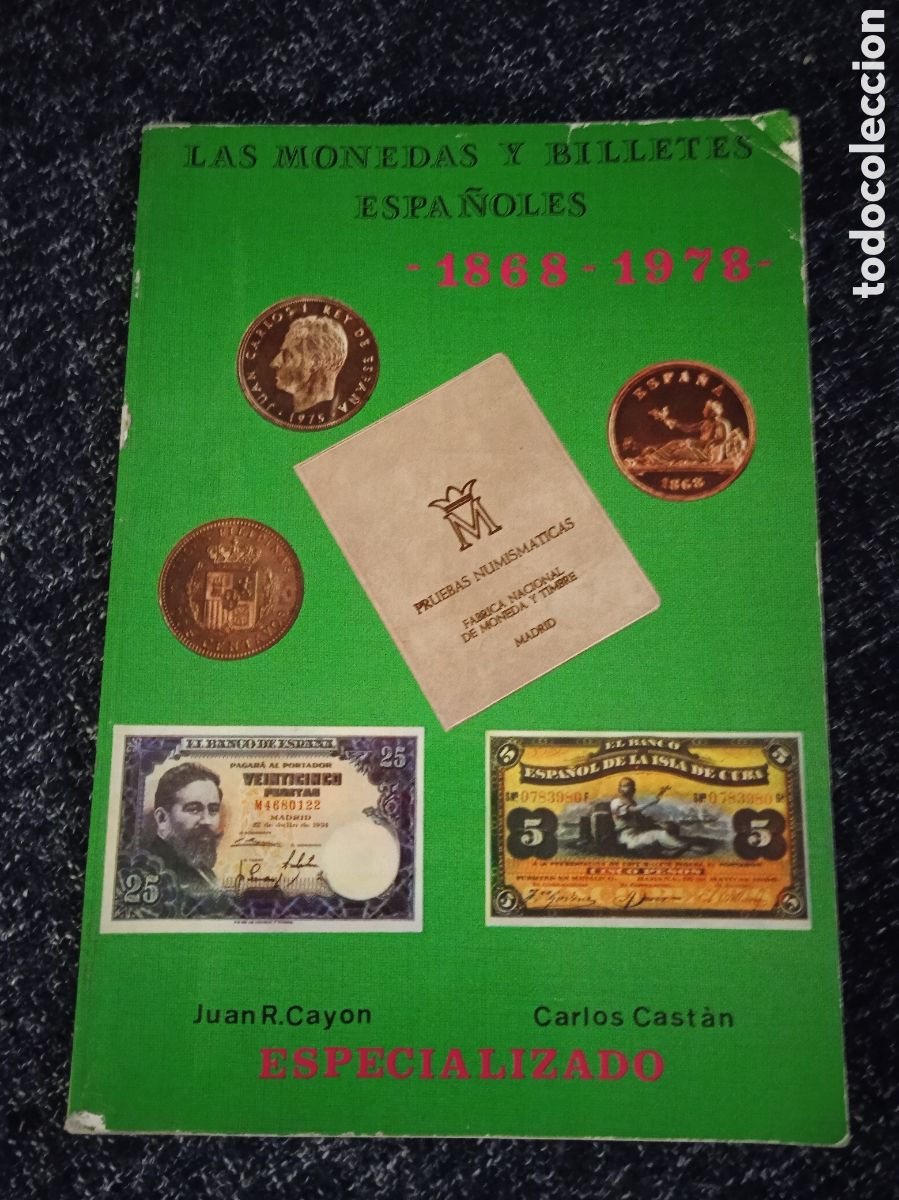 Cat&aacute;logos y Libros de Monedas: Las monedas y billetes espa&ntilde;oles 1868 1978. / Carlos Cast&aacute;n,- Juan R. Cay&oacute;n.