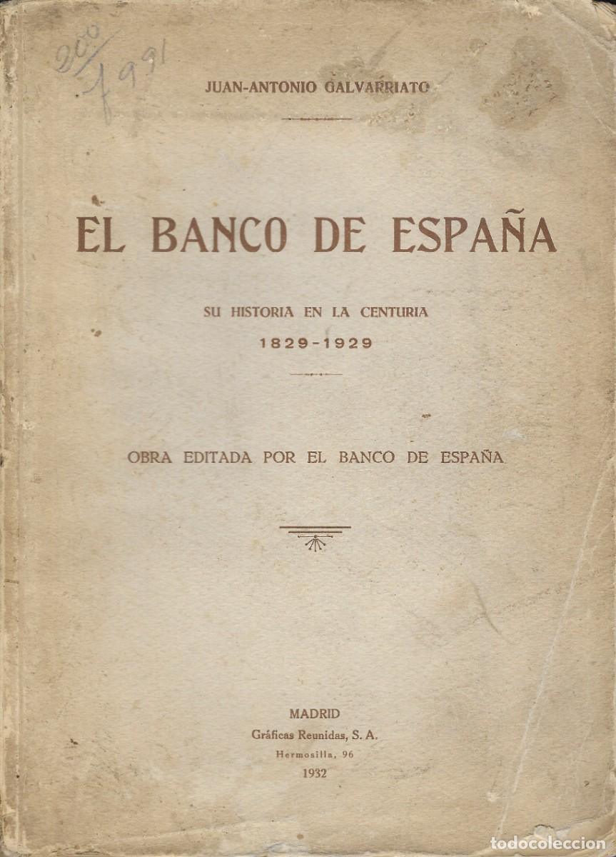 Cat&aacute;logos y Libros de Monedas: Juan-Antonio Galvarriato. El Banco de Espa&ntilde;a. Su Historia en la Centuria 1829-1929.