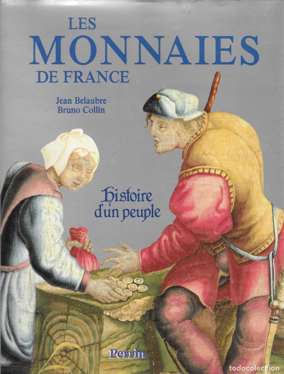 Cat&aacute;logos y Libros de Monedas: Jean Belaubre y Bruno Collin. Les Monnaies de France. Histoire d'un Peuple.