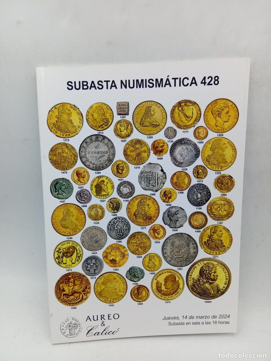 Cat&aacute;logos y Libros de Monedas: SUBASTA NUMISMATICA N&ordm; 428. AUREO & CALICO. 14 MARZO 2024. PAGS : 74.