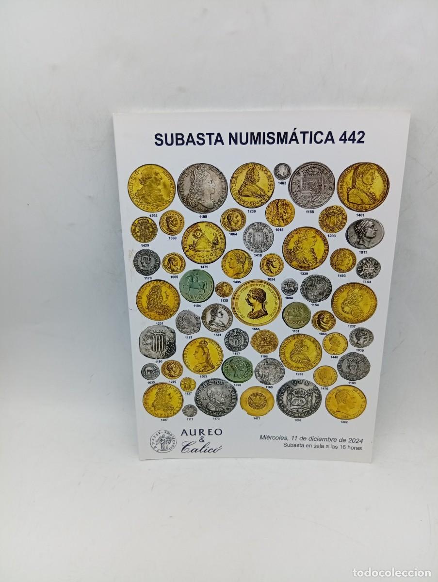 Cat&aacute;logos y Libros de Monedas: CATALOGO. SUBASTA NUMISMATICA N&ordm; 442. AUREO & CALICO. 11 DICIEMBRE 2024. PAGS : 96.