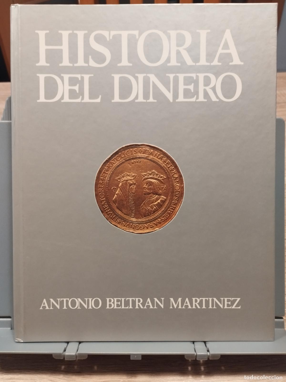 Cat&aacute;logos e Livros de Moedas: HISTORIA DEL DINERO de ANTONIO BELTRAN MARTINEZ. A&Ntilde;OS 80. VER FOTOS Y DESCRIPCION