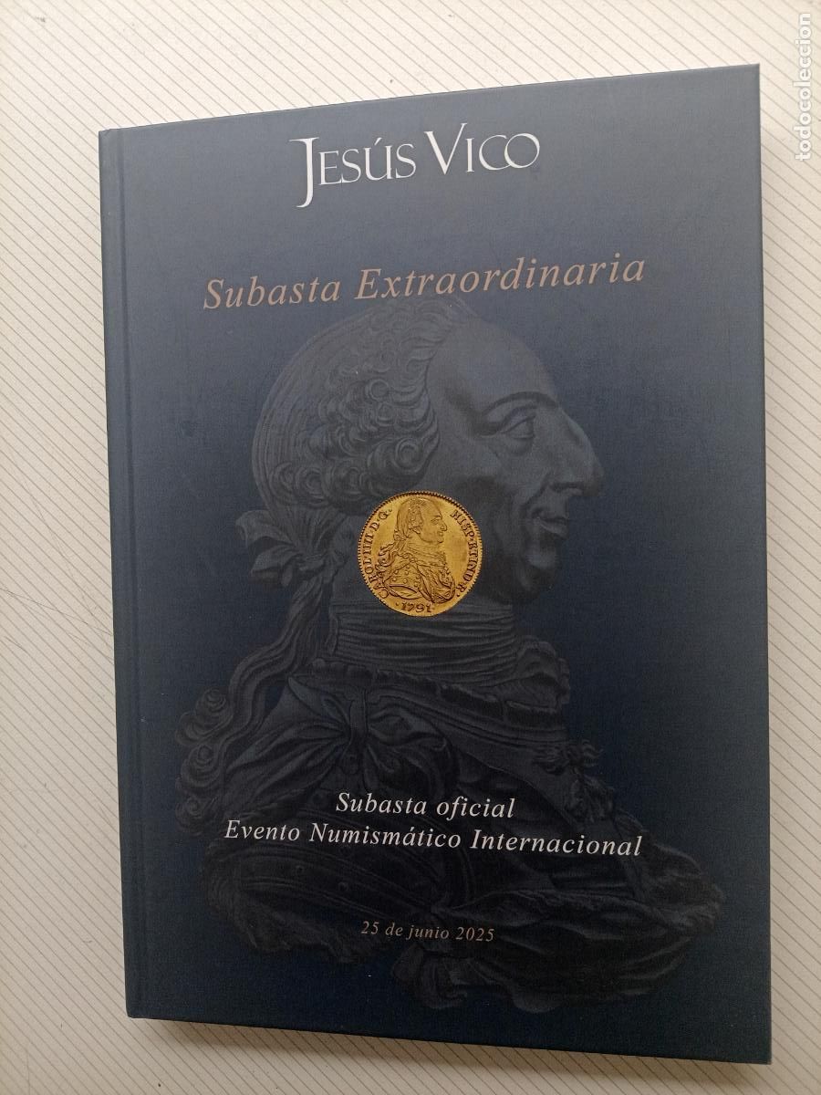 Cat&aacute;logos y Libros de Monedas: Jes&uacute;s Vico. Evento numism&aacute;tico internacional 2025. Cat&aacute;logo de subasta, tapas duras