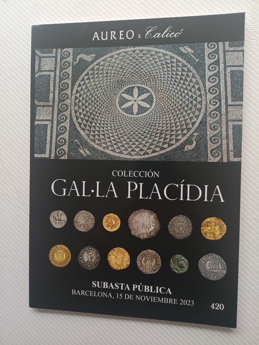 Cat&aacute;logos y Libros de Monedas: Aureo Calic&oacute;. Colecci&oacute;n Gala Placidia 2023 Cat&aacute;logo de subasta