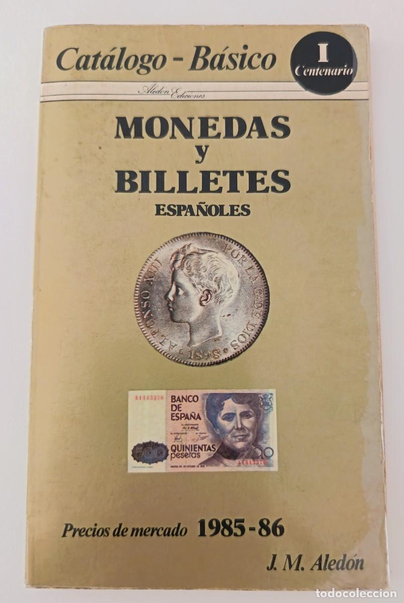 Cat&aacute;logos y Libros de Monedas: Libro. Catalogo basico de monedas y billetes espa&ntilde;oles. A&ntilde;o 1985 - 1986.