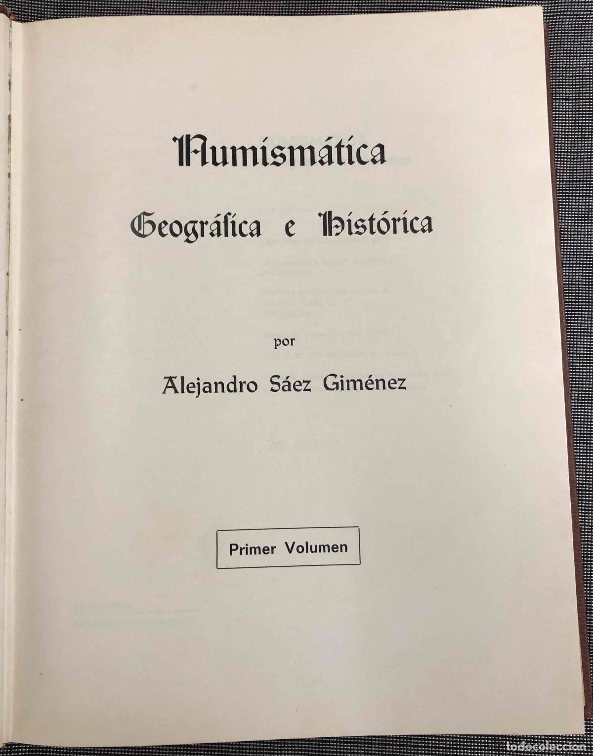 Cat&aacute;logos y Libros de Monedas: NUMISMATICA GEOGRAFICA E HISTORICA POR ALEJANDRO SAE GIMENEZ. PRIMER VOLUMEN 1973