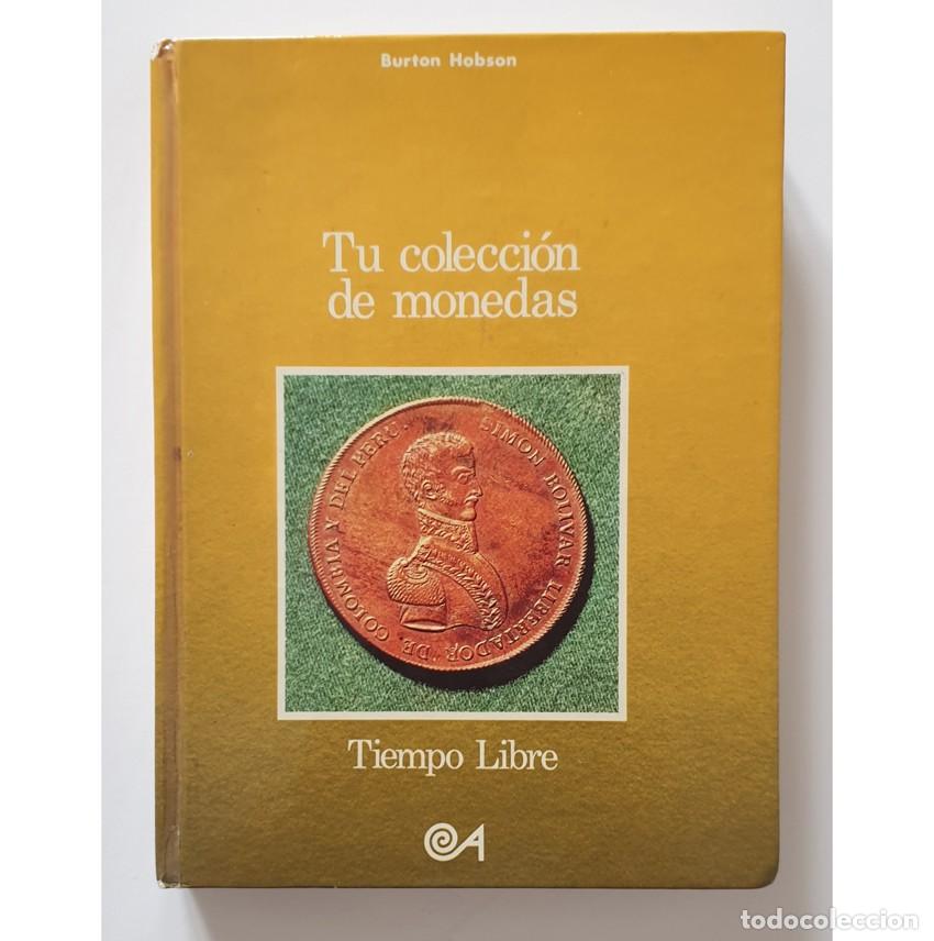 Cat&aacute;logos y Libros de Monedas: LIBRO TU COLECCION DE MONEDAS 1977 Burton Hobson Ed.Altea MANUAL NUMISMATICA HISTORIA Coleccionismo
