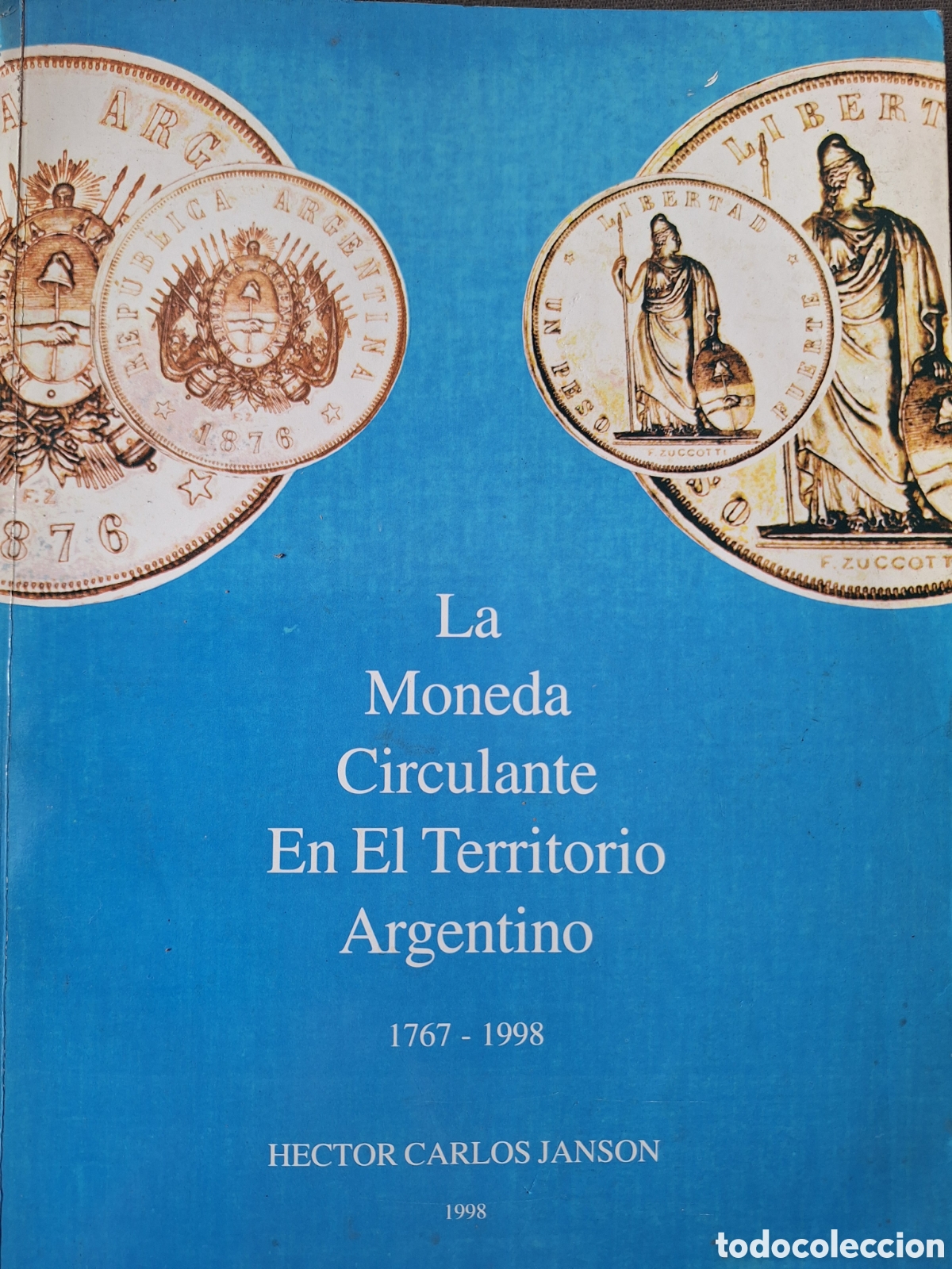 Cat&aacute;logos y Libros de Monedas: LA MONEDA CIRCULANTE EN TERRITORIO ARGENTINO 1767-1998 HECTOR JANSON WESTERN UNION