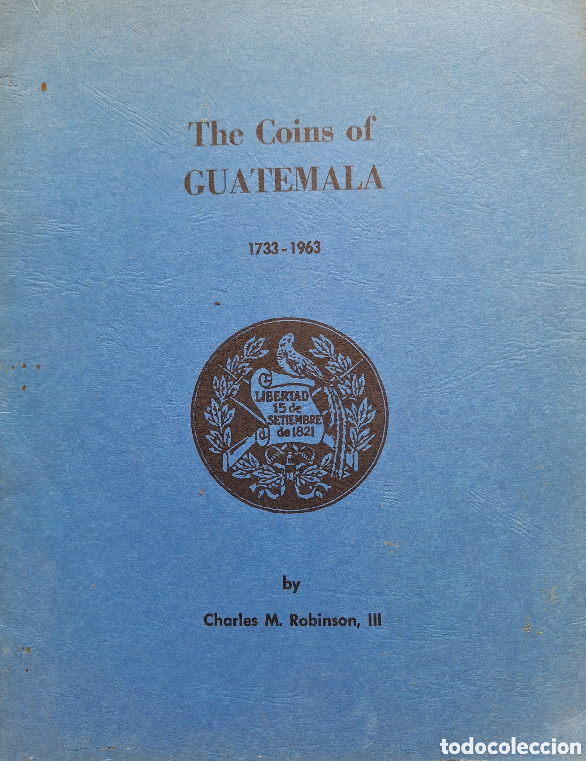 Cat&aacute;logos y Libros de Monedas: THE COINS OF GUATEMALA 1733-1963 CHARLES ROBINSON