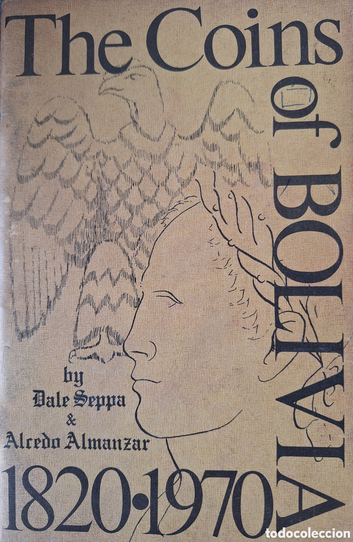 Cat&aacute;logos y Libros de Monedas: THE COINS OF BOLIVIA 1820 - 1970 DALE SEPPA & ALCEDO ALMANZAR