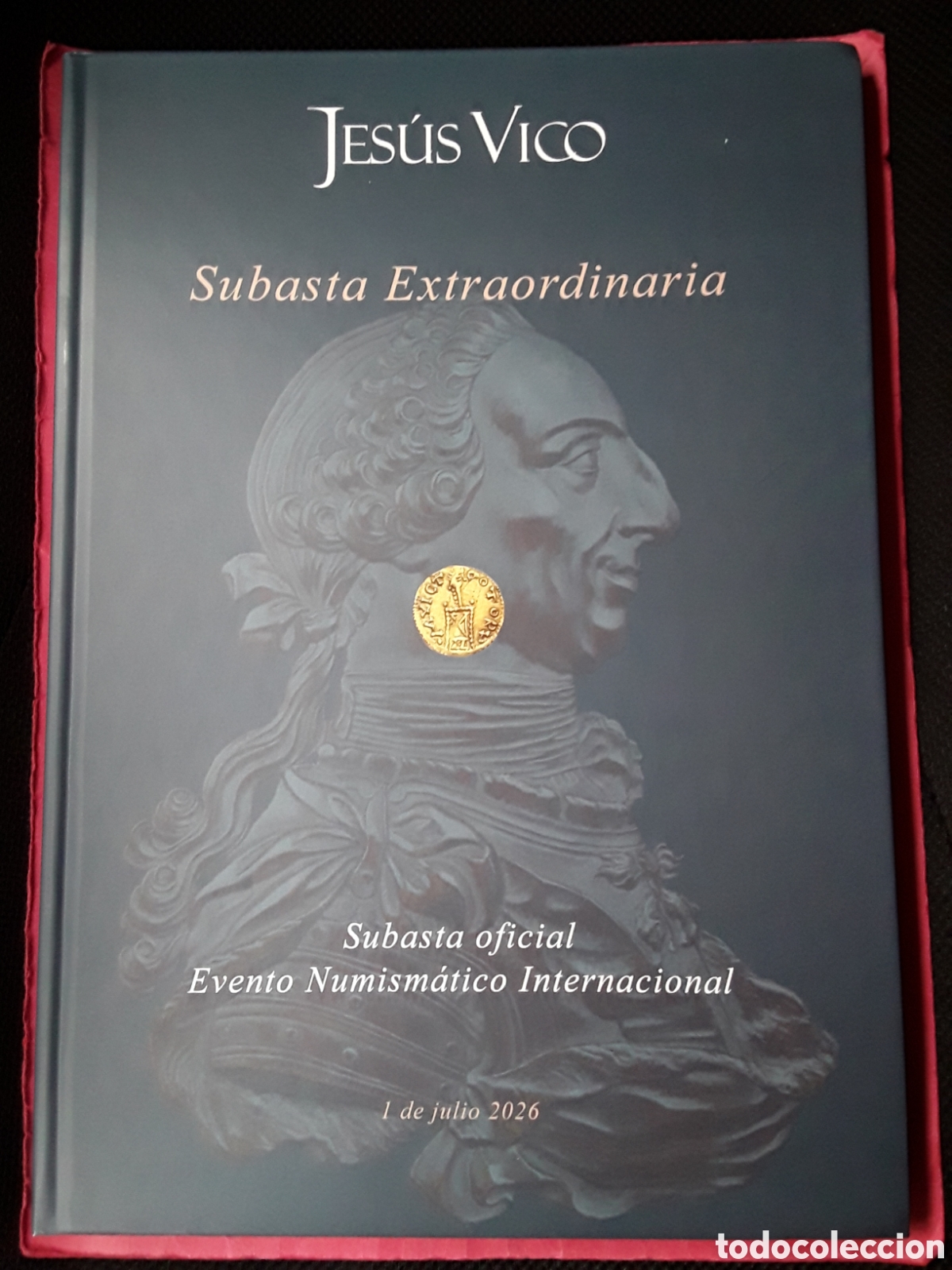 Cataloghi e Libri di Monete: CATALOGO SUBASTA JESUS VICO JULIO 2026.